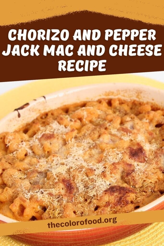 Chorizo and Pepper Jack Mac and Cheese